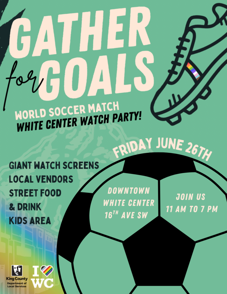 Gather for Goals: Community invited to free public soccer watch party and festival in the heart of White Center on Friday, June 26